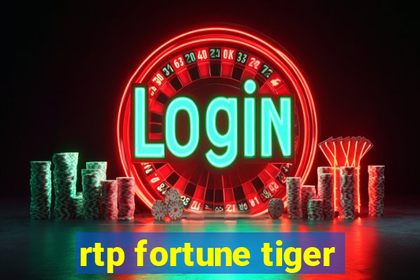 rtp fortune tiger